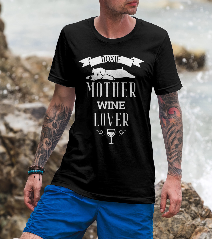 Doxie Dachshund Mother Wine Lover With Dog And Glass T-Shirt
