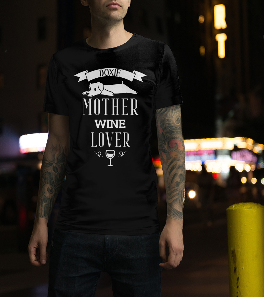Doxie Dachshund Mother Wine Lover With Dog And Glass T-Shirt