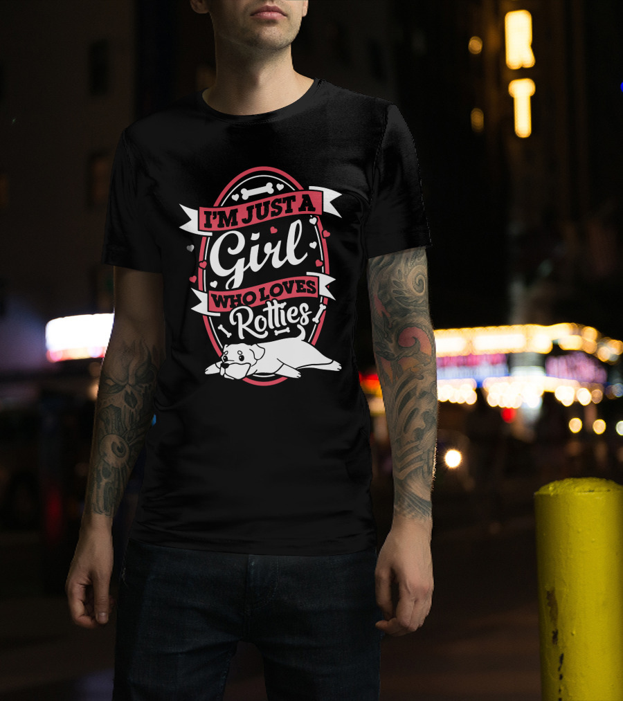 I'M JUST A GIRL WHO LOVES ROTTIES WITH HEARTS AND BONES T-Shirt