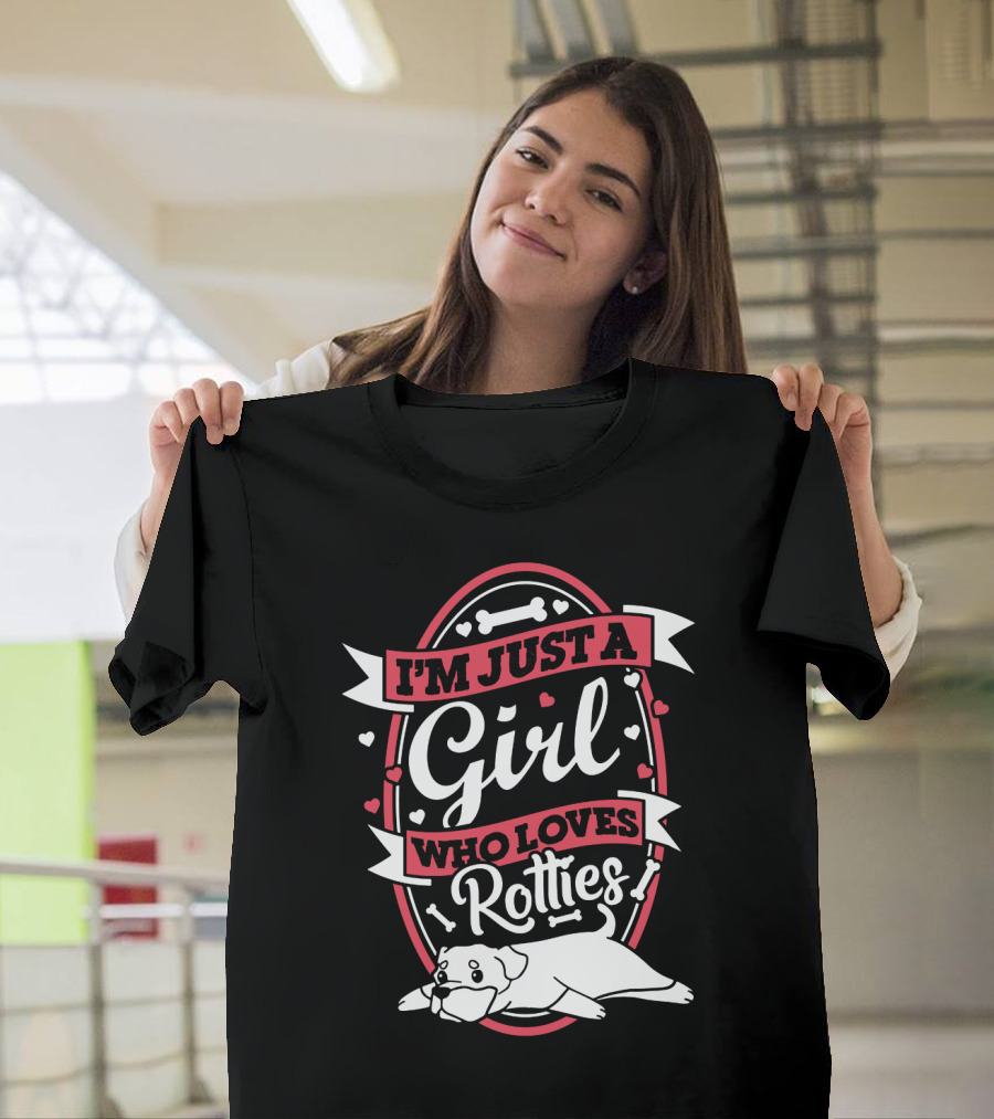 I'M JUST A GIRL WHO LOVES ROTTIES WITH HEARTS AND BONES T-Shirt