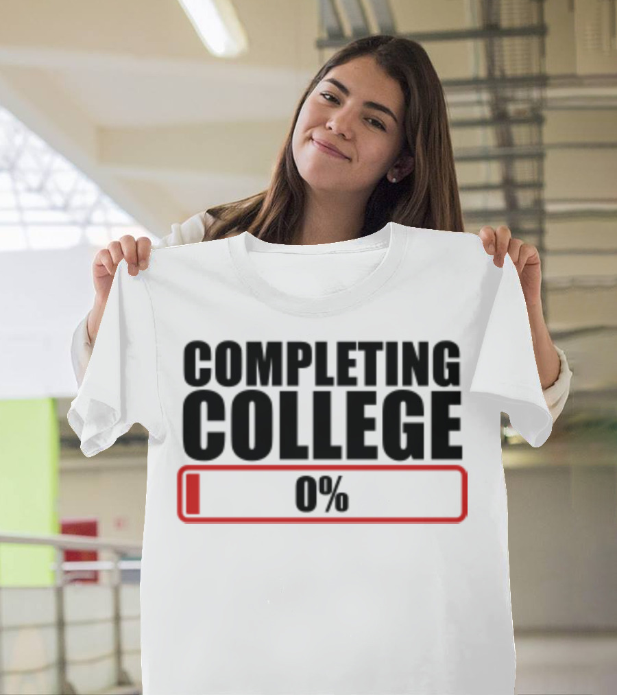 Completing College 0% Progress Back To School Motivation T-Shirt