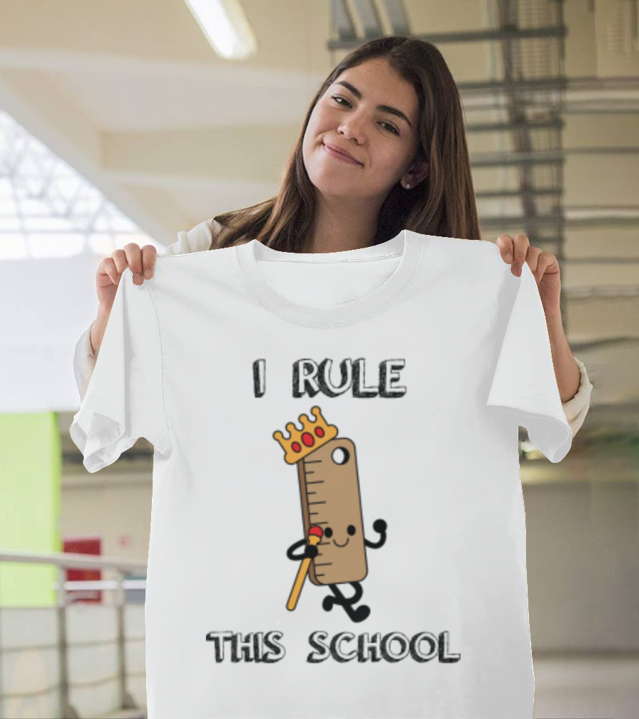 I Rule This School Crowned Ruler Cartoon Back to School T-Shirt