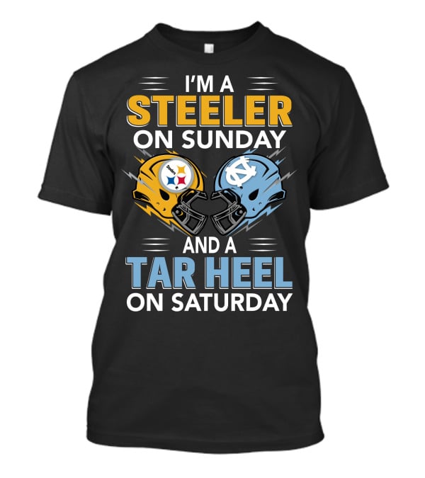 I'm A Steeler On Sunday And A Tar Heel On Saturday T-Shirt
