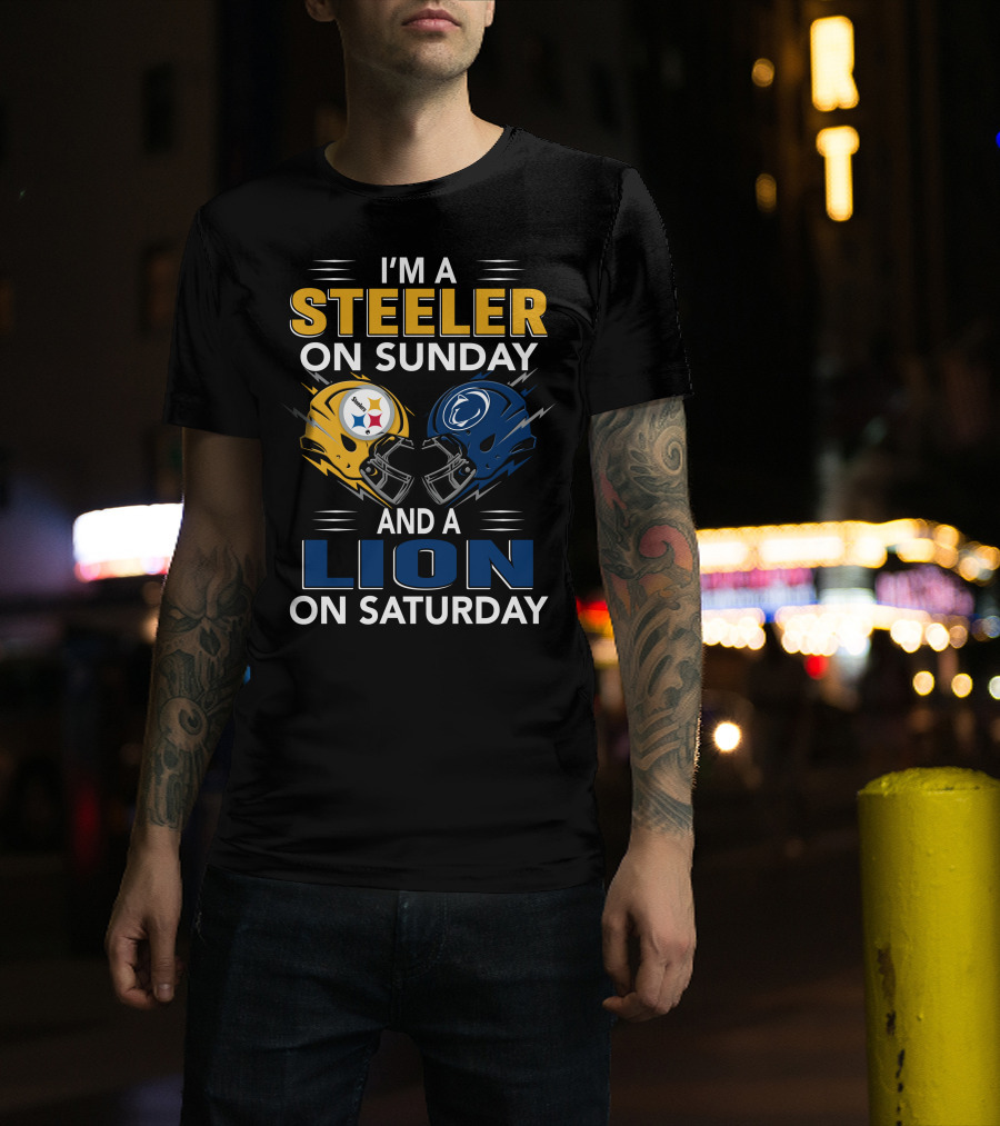I'm A Steeler On Sunday And A Lion On Saturday T-Shirt