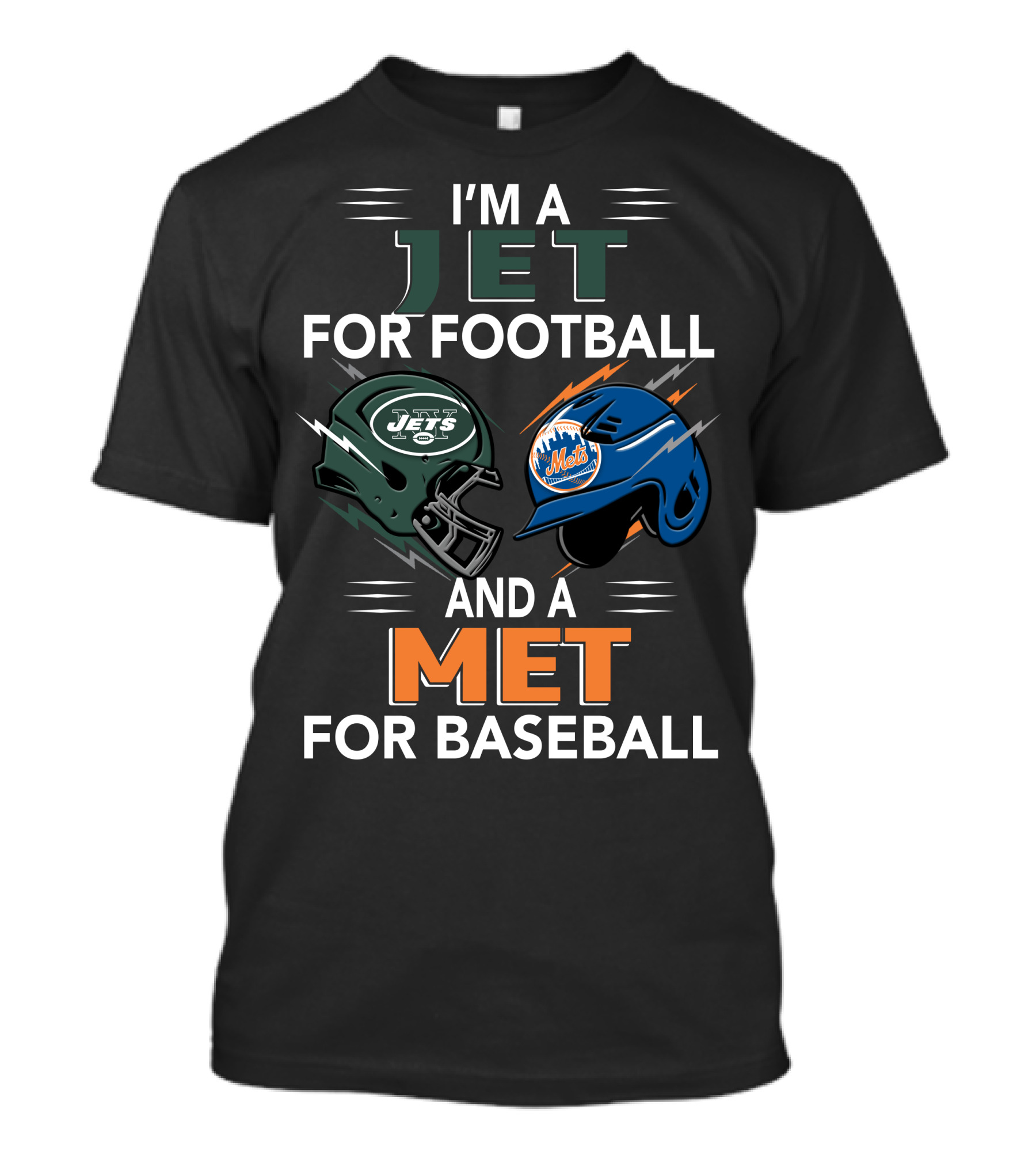 I'm A Jet For Football And A Met For Baseball T-Shirt