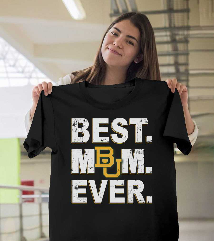BEST MOM EVER BU BAYLOR BEARS T-Shirt