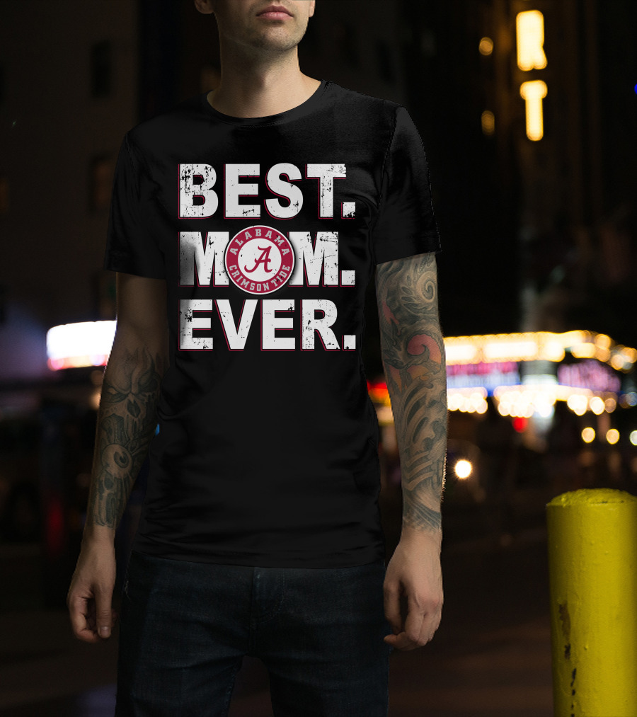 Best Mom Ever Alabama Crimson Tide T-Shirt