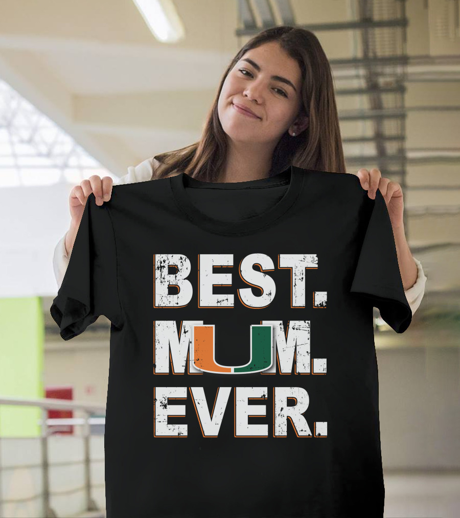 Best Mom Ever Miami Hurricanes Um T-Shirt
