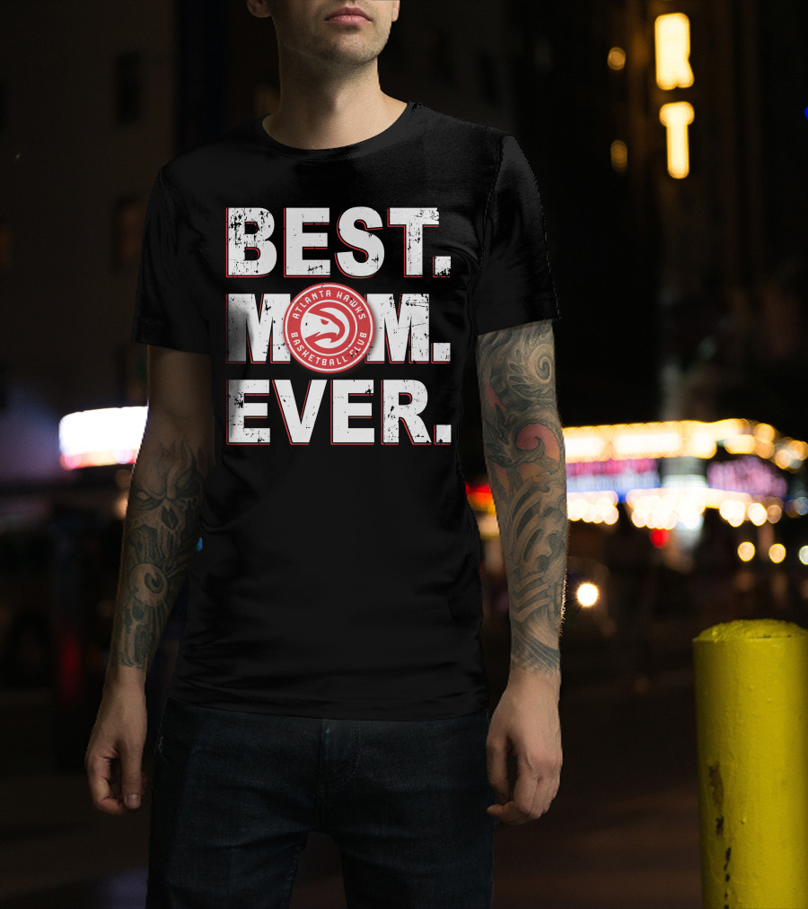 BEST MOM EVER Atlanta Hawks Basketball Club T-Shirt