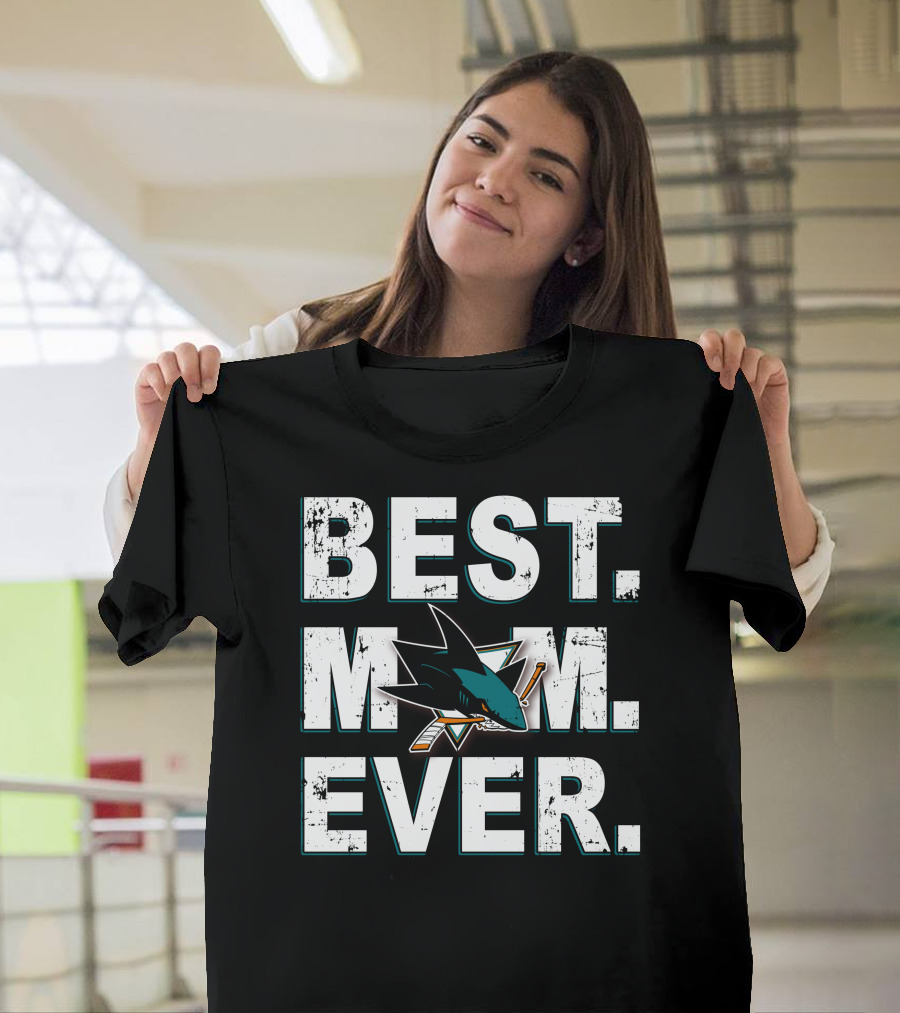 BEST MOM EVER San Jose Sharks Hockey T-Shirt