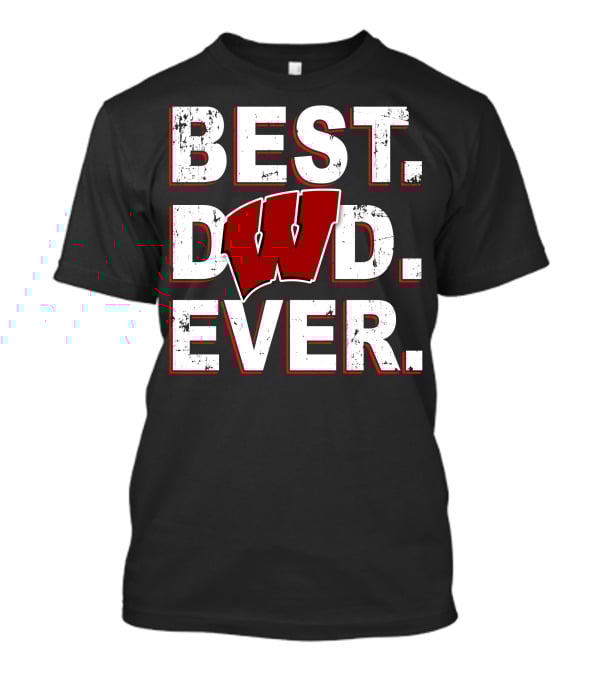 Best Dad Ever Wisconsin Badgers T-Shirt