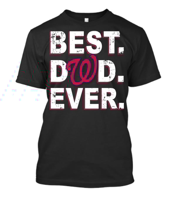 Best Dad Ever Washington Nationals T-Shirt