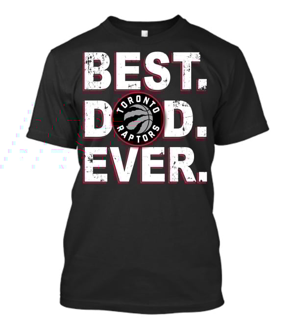 Best Dad Ever Toronto Raptors T-Shirt