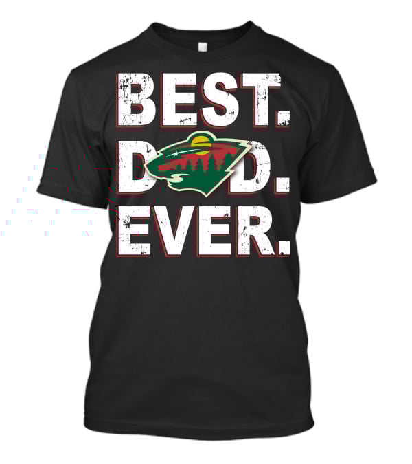 Best Dad Ever Minnesota Wild Fan Edition T-Shirt