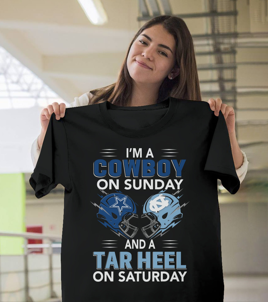 I'm A Cowboy On Sunday And A Tar Heel On Saturday T-Shirt