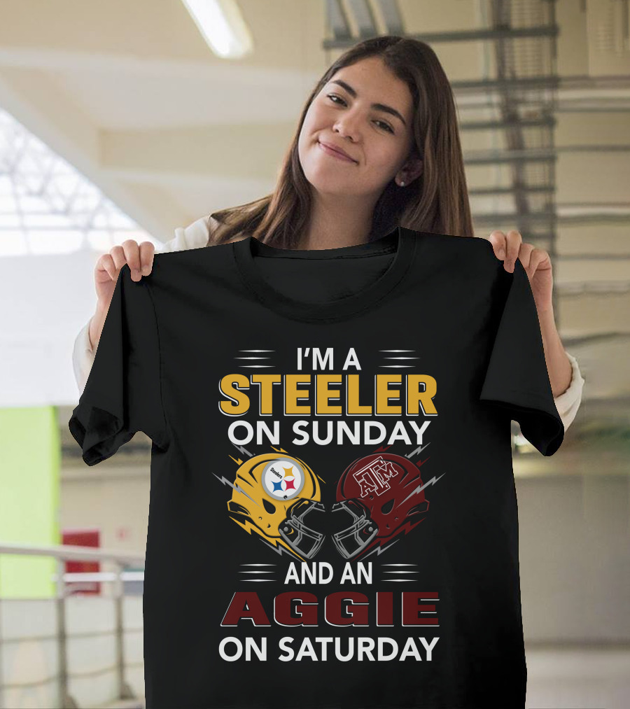 I'm A Steeler On Sunday And An Aggie On Saturday Football Fan Pride T-Shirt