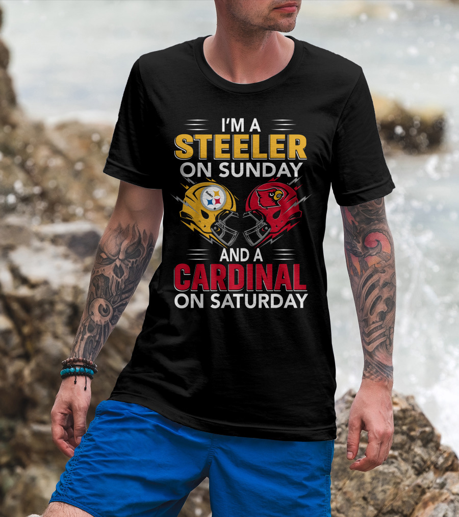 I'm A Steeler On Sunday And A Cardinal On Saturday T-Shirt
