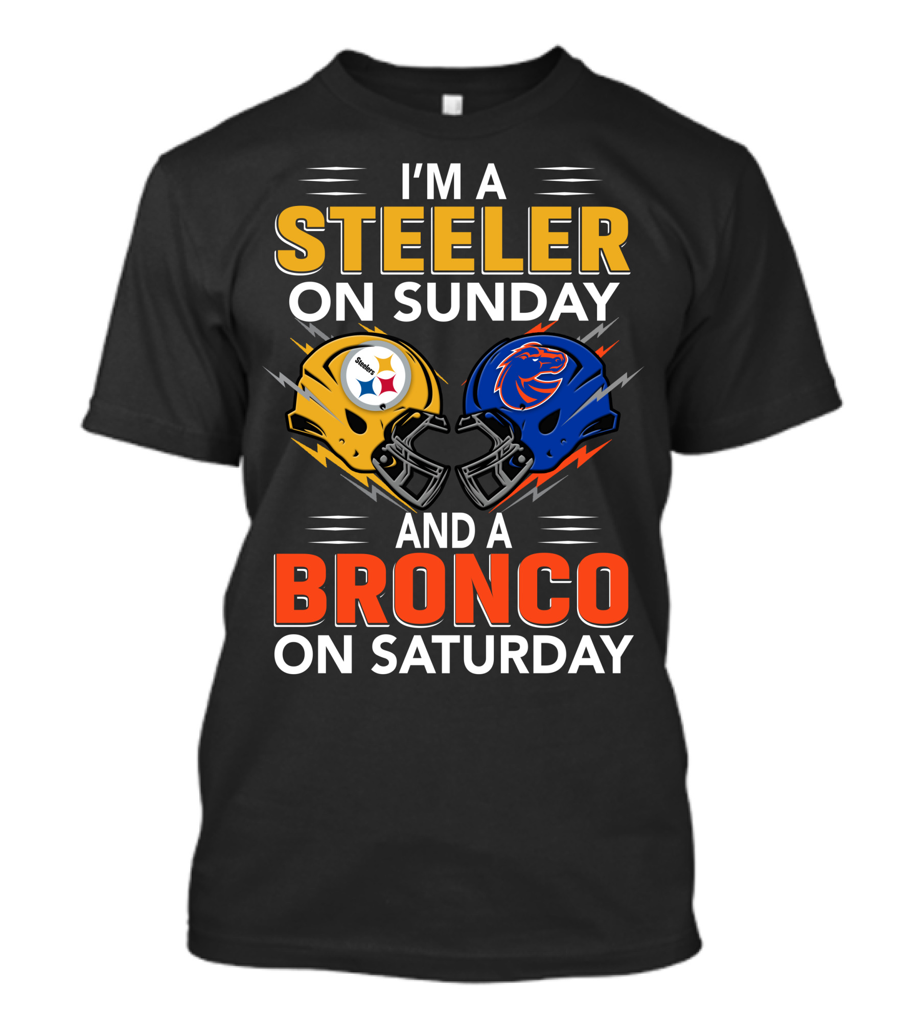 I'm A Steeler On Sunday And A Bronco On Saturday Helmet T-Shirt