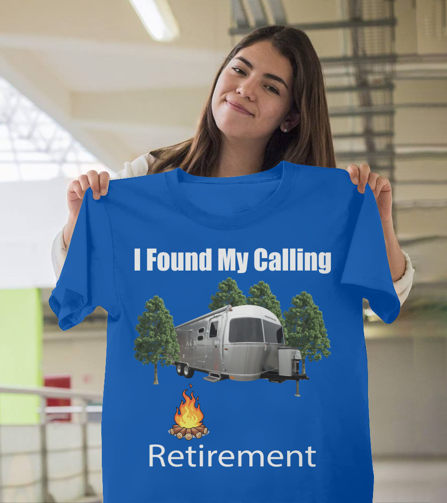 I Found My Calling Airstream Retirement T-Shirt
