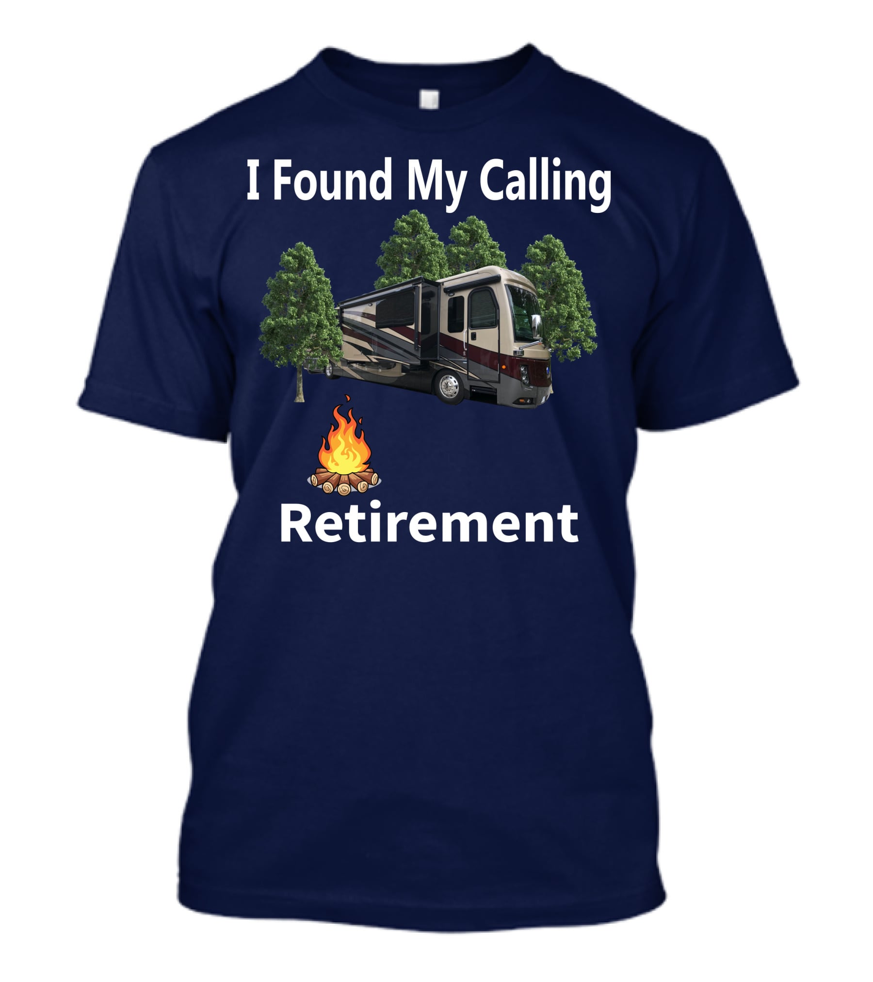 I Found My Calling Retirement Big Rig RV T-Shirt
