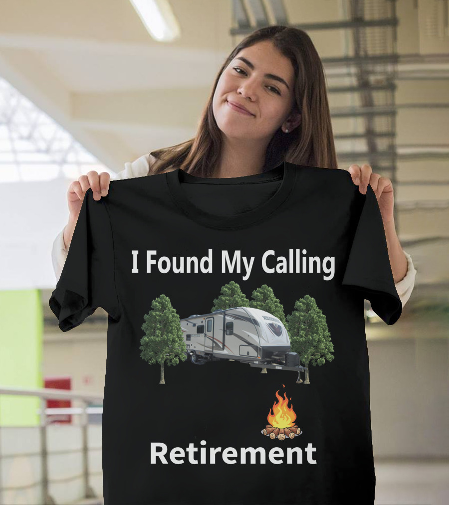 I Found My Calling Heartland Wilderness 2850BH Retirement Camping T-Shirt