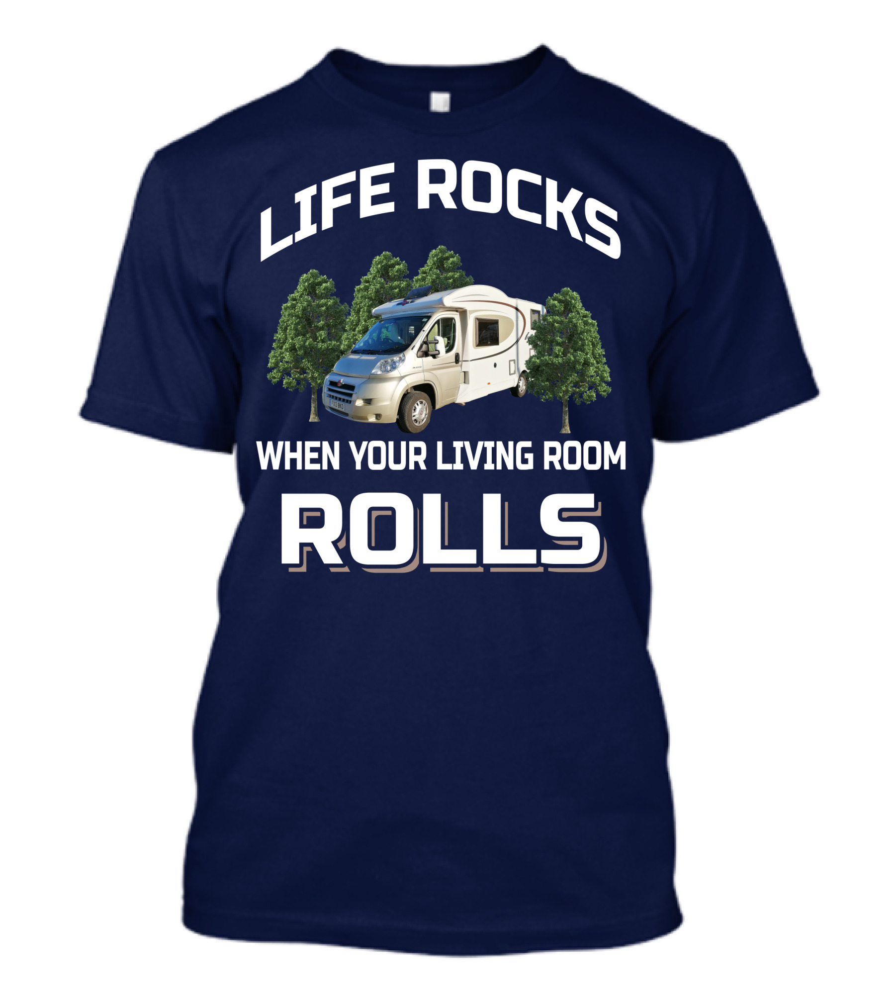 Life Rocks When Your Living Room Rolls Motorhomers T-Shirt