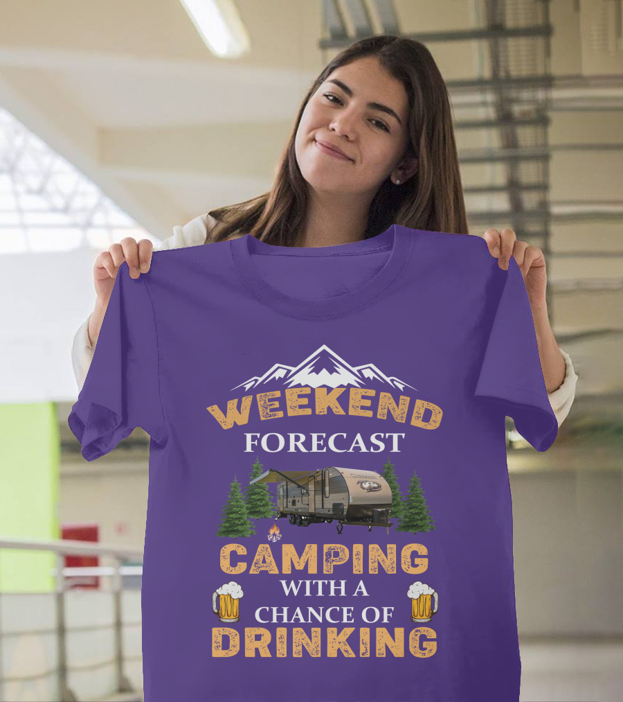 Weekend Forecast Camping with a Chance of Drinking Cherokee RV T-Shirt