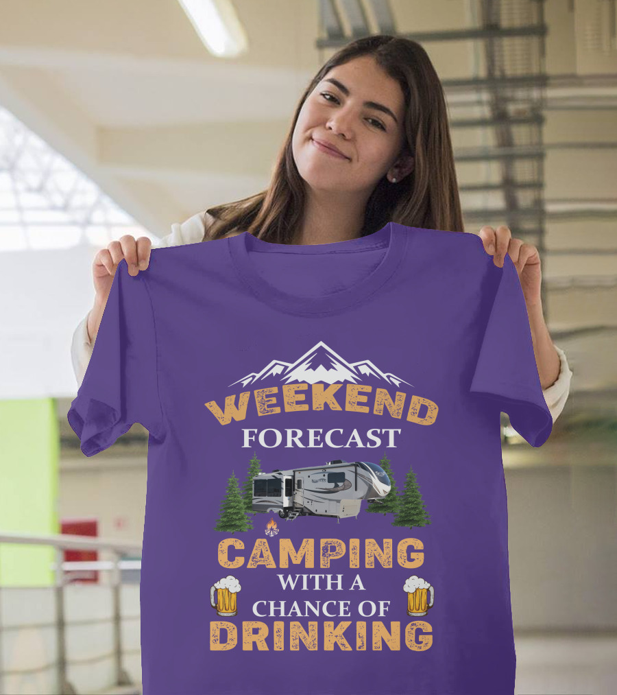 Weekend Forecast Camping With A Chance Of Drinking Mountain RV T-Shirt
