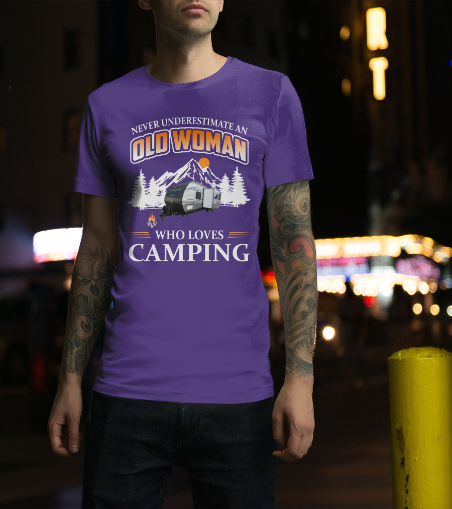 Never Underestimate An Old Woman Who Loves Camping Coachmen Catalina Travel Trailer T-Shirt