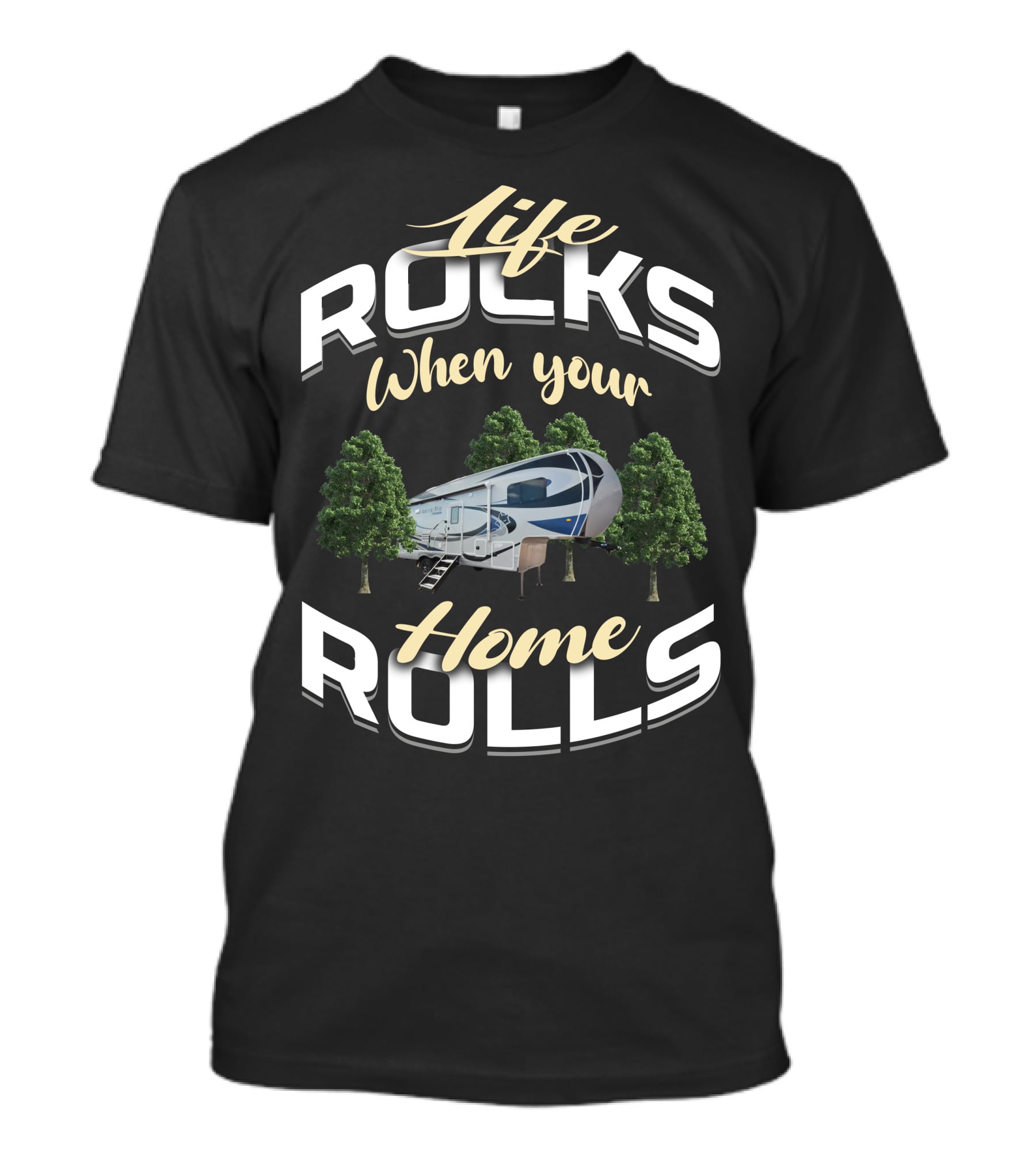 Life Rocks When Your Northwood Arctic Fox 5th Wheel Home Rolls T-Shirt