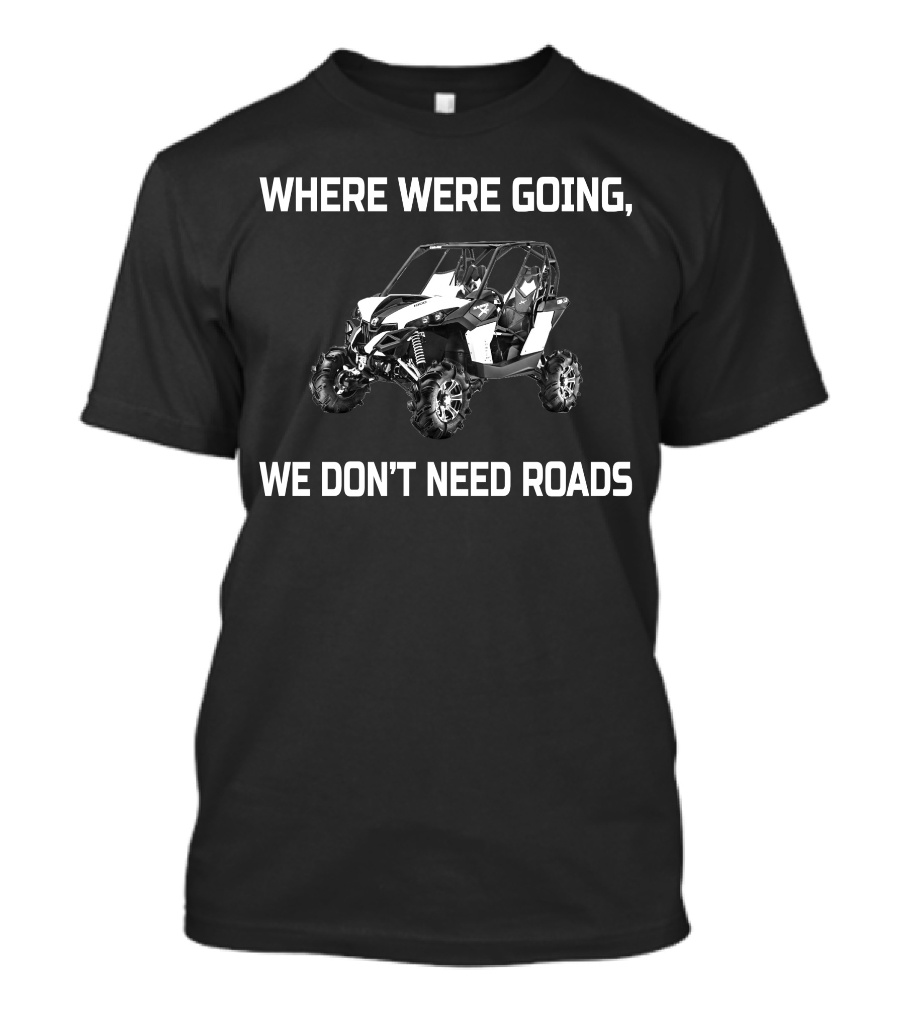 Where We're Going We Don't Need Roads Maverick 1000 Xmr T-Shirt