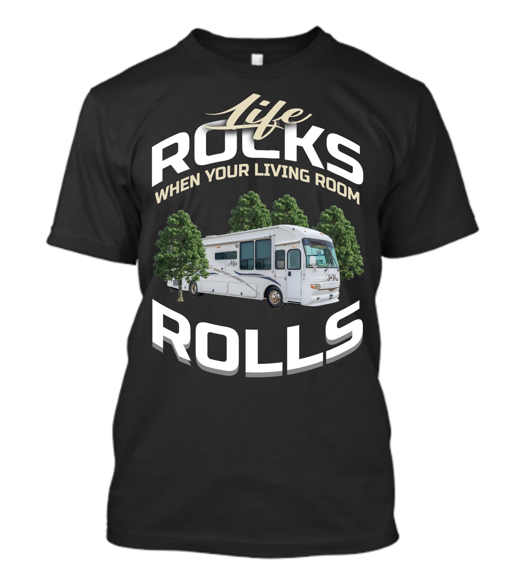 Life Rocks When Your Living Room Rolls Alfa See Ya 40 T-Shirt