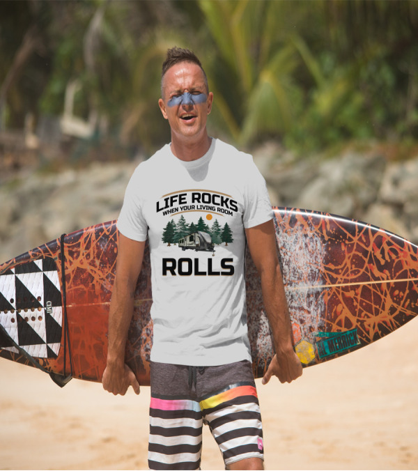 LIFE ROCKS WHEN YOUR LIVING ROOM ROLLS Keystone Sprinter RV T-Shirt
