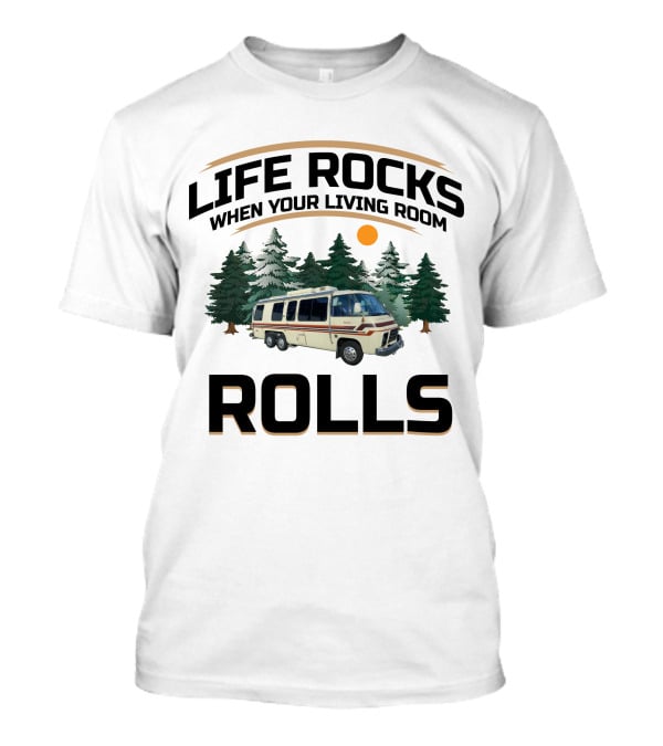 Life Rocks When Your Living Room Rolls Classic GMC Motorhomes T-Shirt