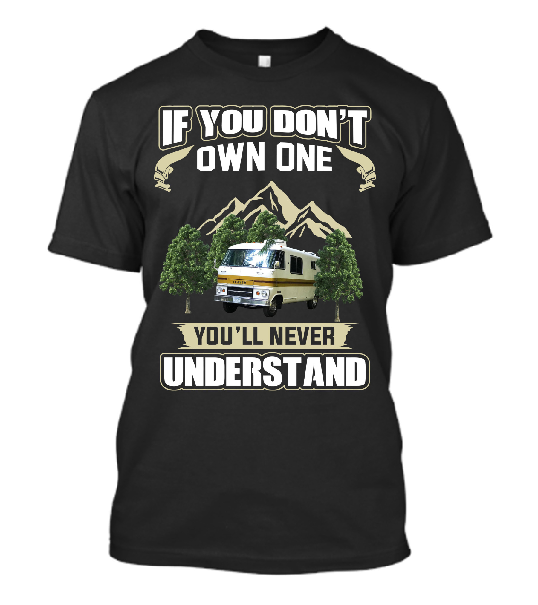 If You Don't Own One Dodge Travco Motorhome You'll Never Understand T-Shirt