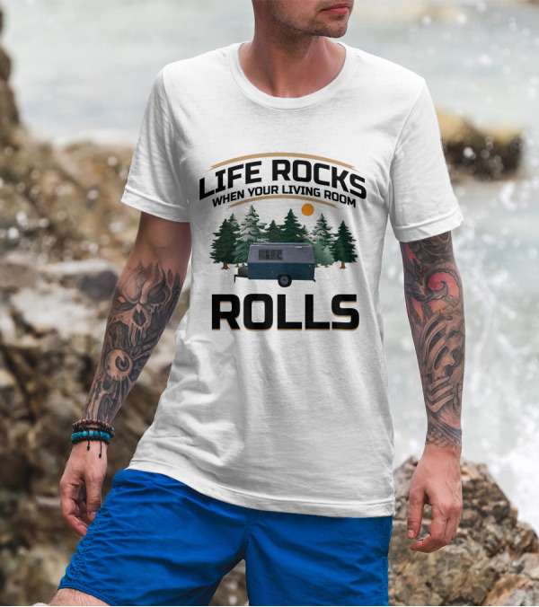 LIFE ROCKS WHEN YOUR LIVING ROOM ROLLS Compact Jr (Hunter) Tiny Fiberglass RV T-Shirt
