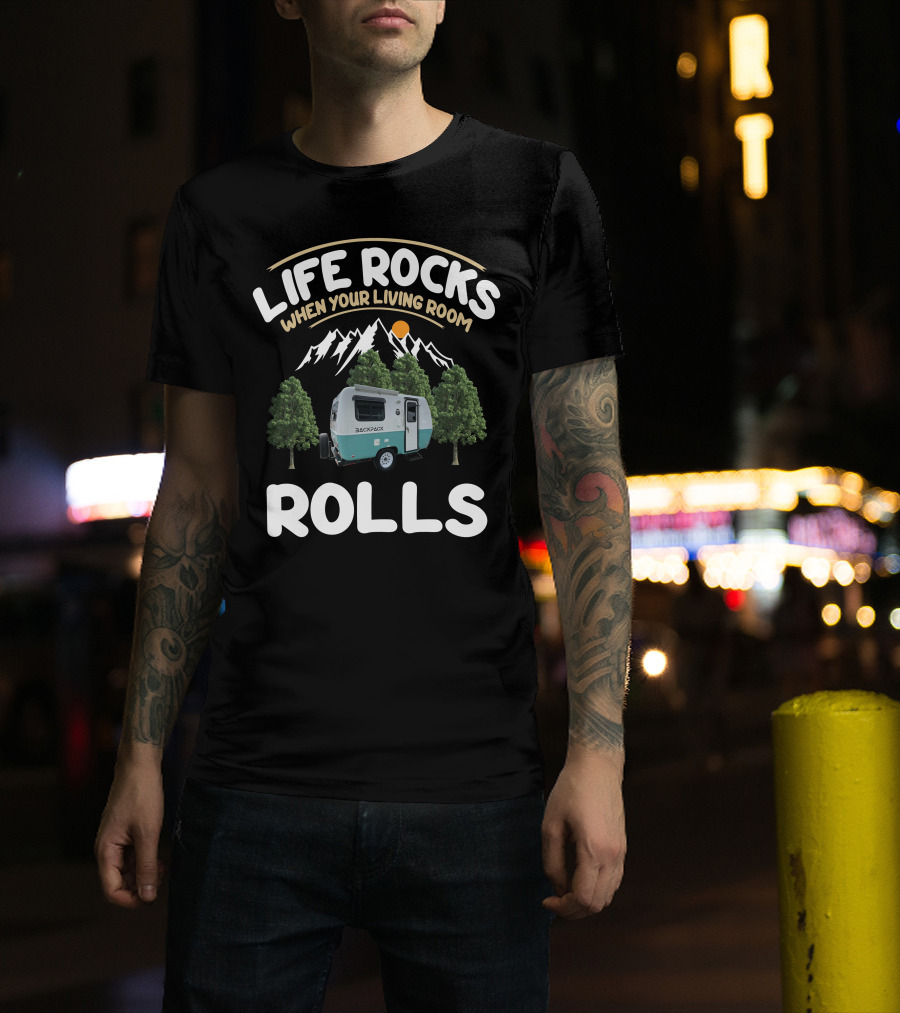 Life Rocks When Your Living Room Rolls Backpack Camping T-Shirt