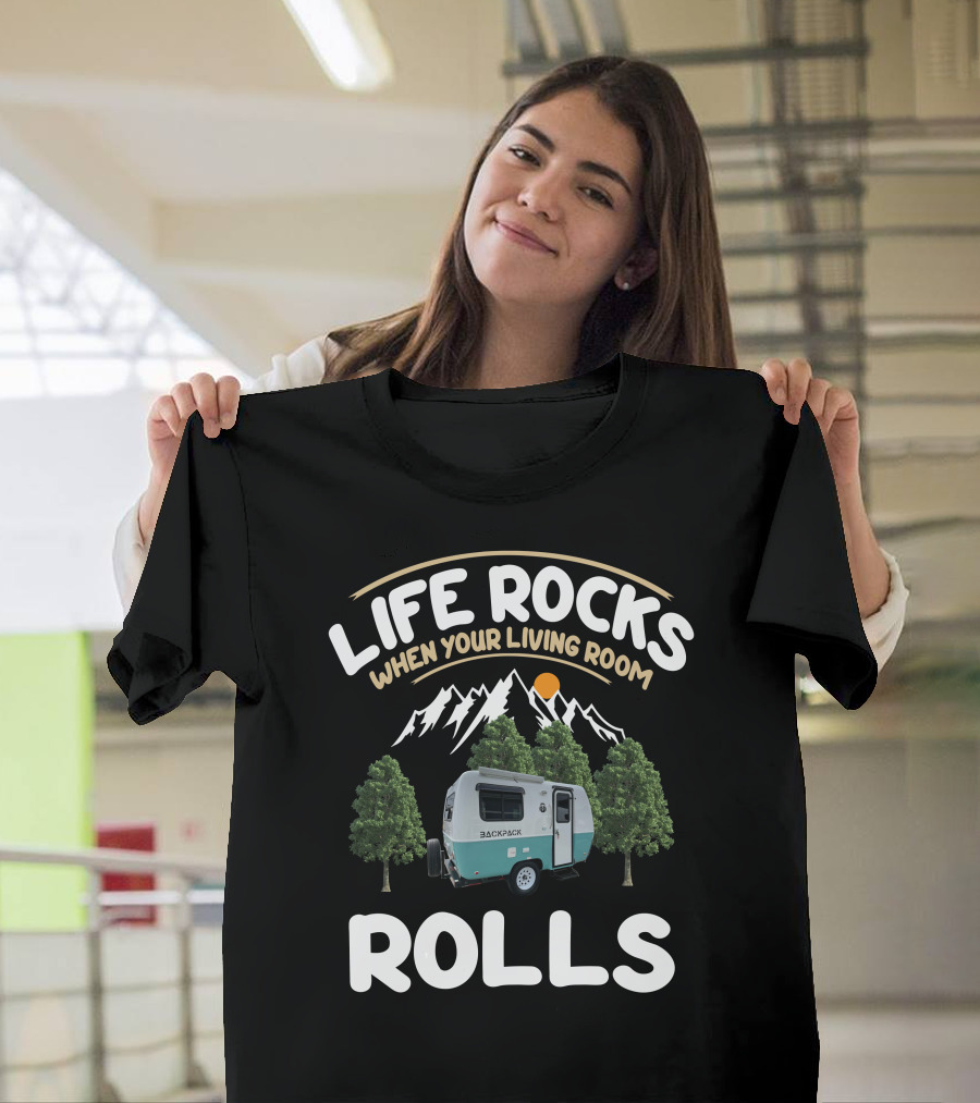 Life Rocks When Your Living Room Rolls Backpack Camping T-Shirt