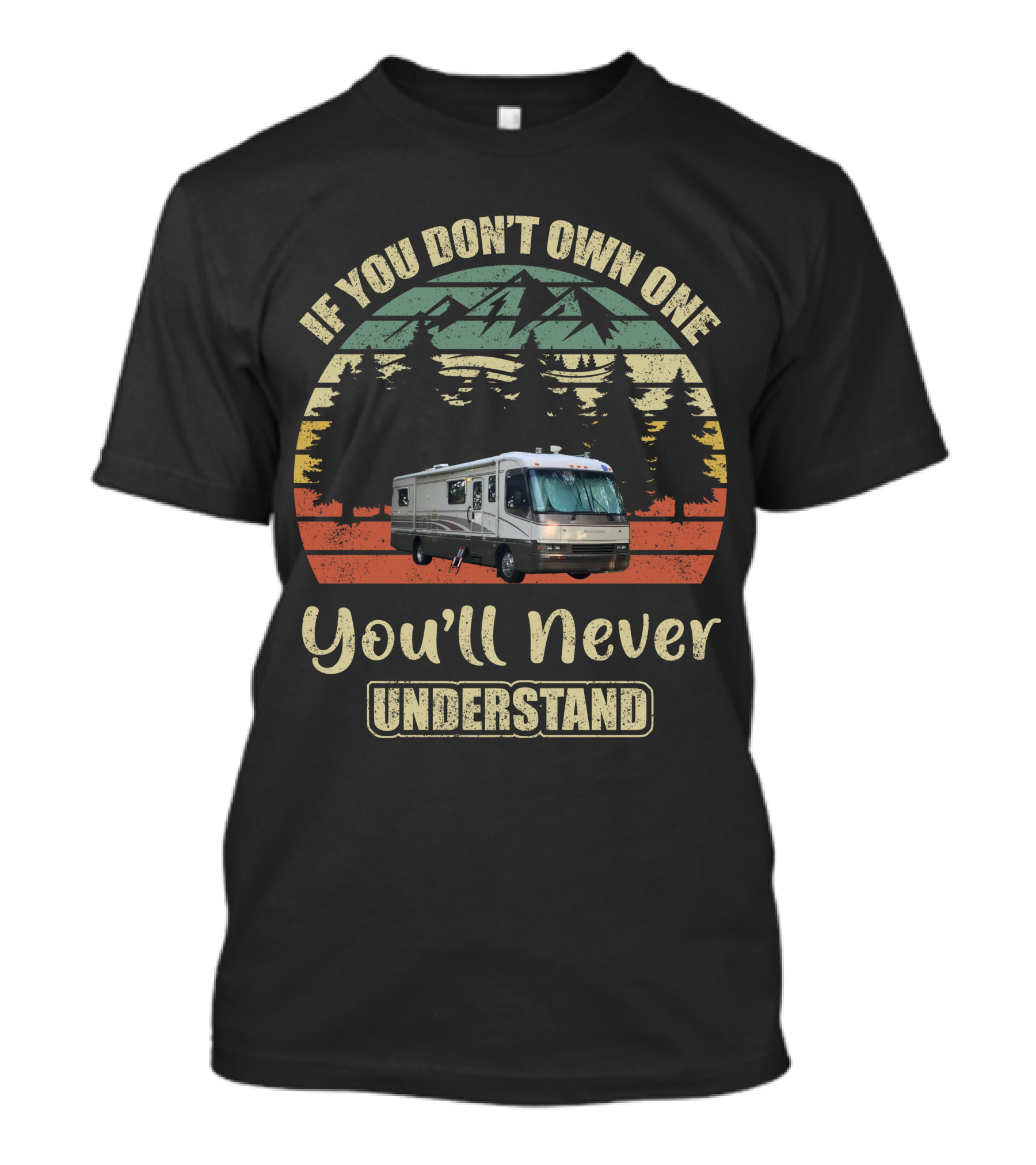 If You Don't Own One You'll Never Understand Holiday Ramblers RV Camper Mountains Forest Vintage Retro T-Shirt