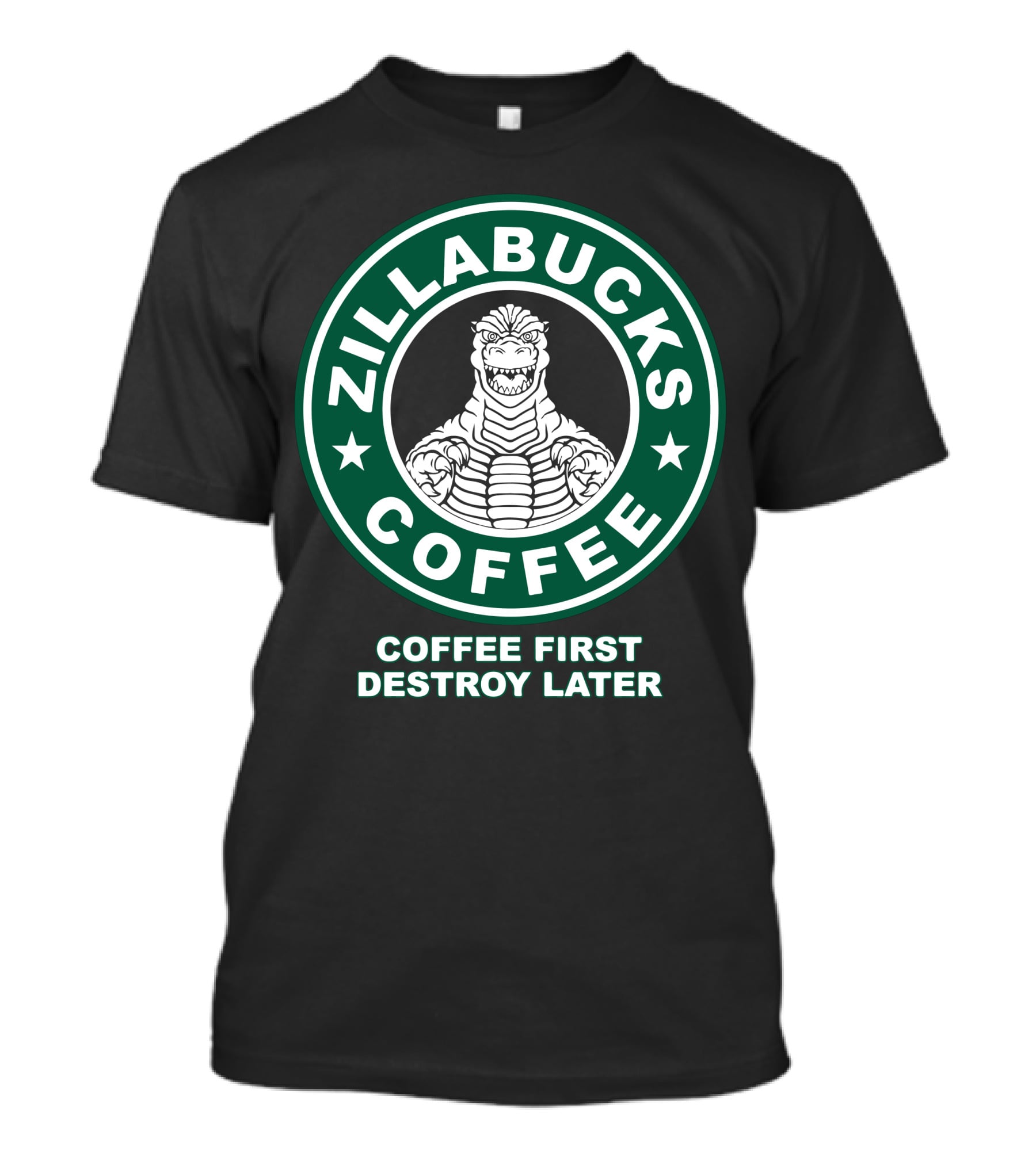 Zillabucks Coffee First Destroy Later T-Shirt