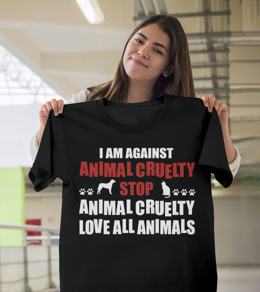 I Am Against Animal Cruelty Stop Animal Cruelty Love All Animals With Paw Prints Dog And Cat T-Shirt