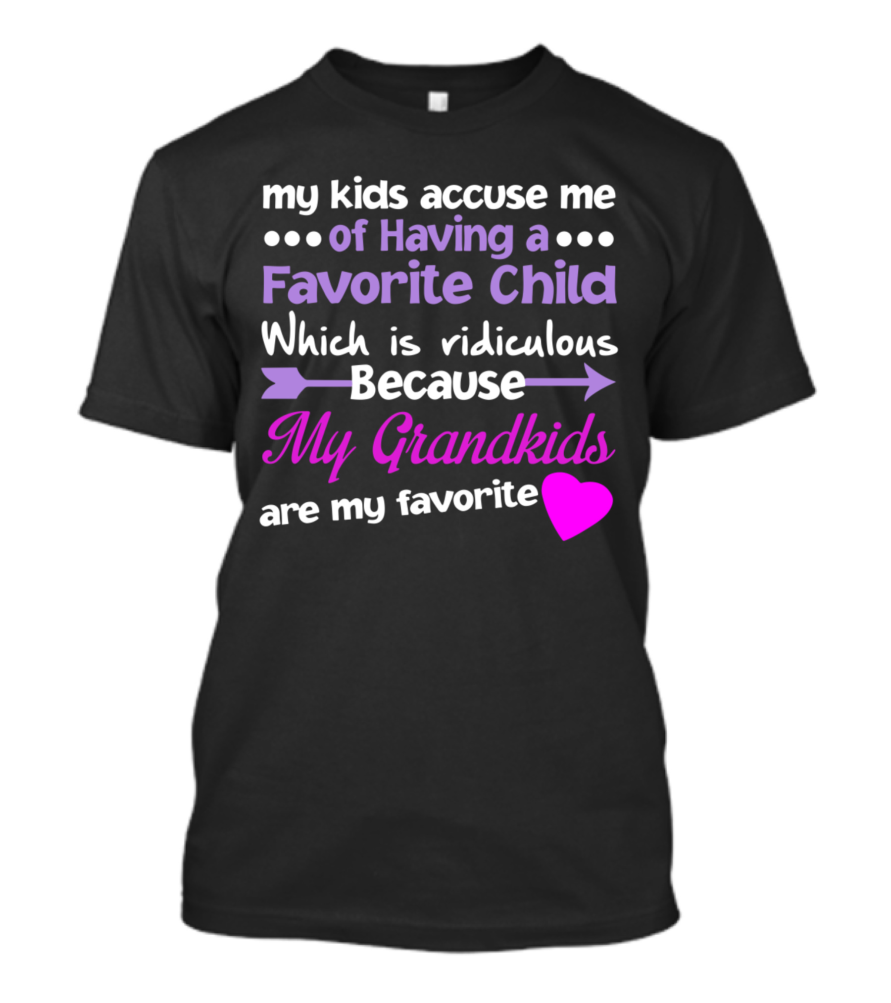 My Kids Accuse Me Of Having A Favorite Child My Grandkids With Heart And Arrows T-Shirt