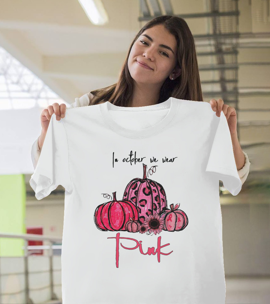 In October We Wear Pink Pumpkins Breast Cancer Awareness T-Shirt