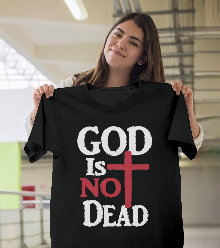 God Is Not Dead Cross Christian Faith T-Shirt