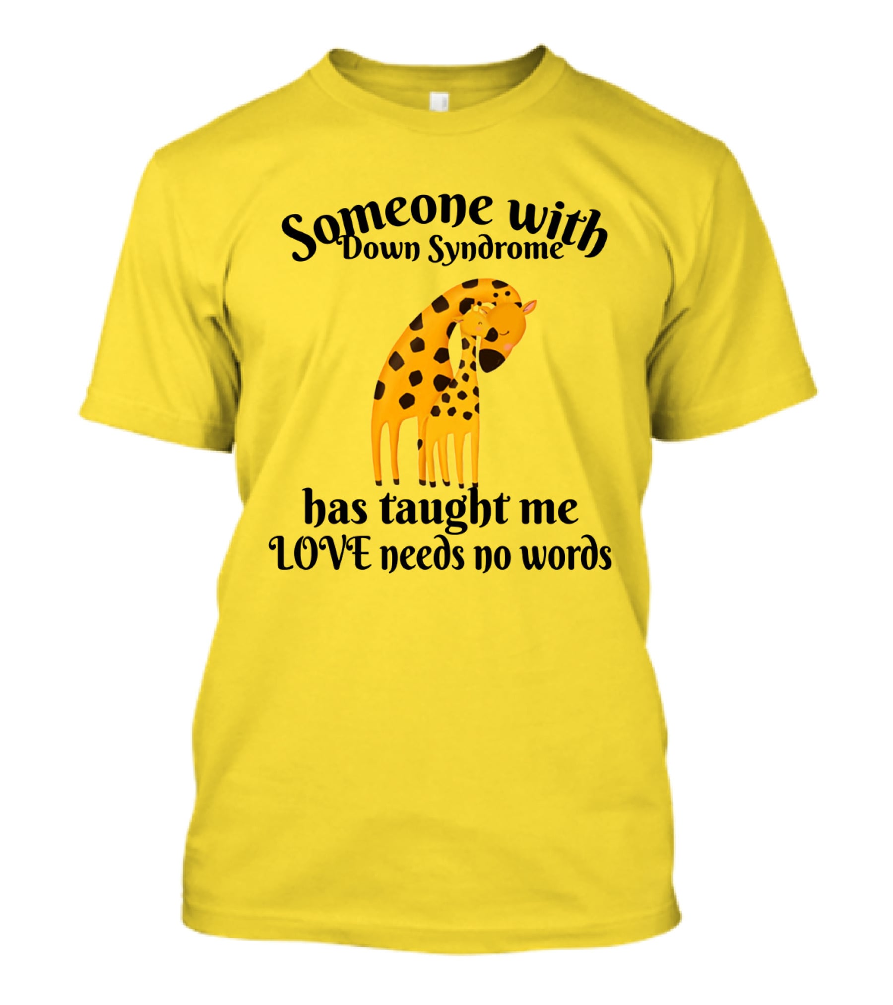 Someone With Down Syndrome Has Taught Me Love Needs No Words Giraffe Hugging T-Shirt