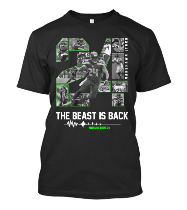 Marshawn Lynch 24 The Beast Is Back Welcome Home 24 T-Shirt