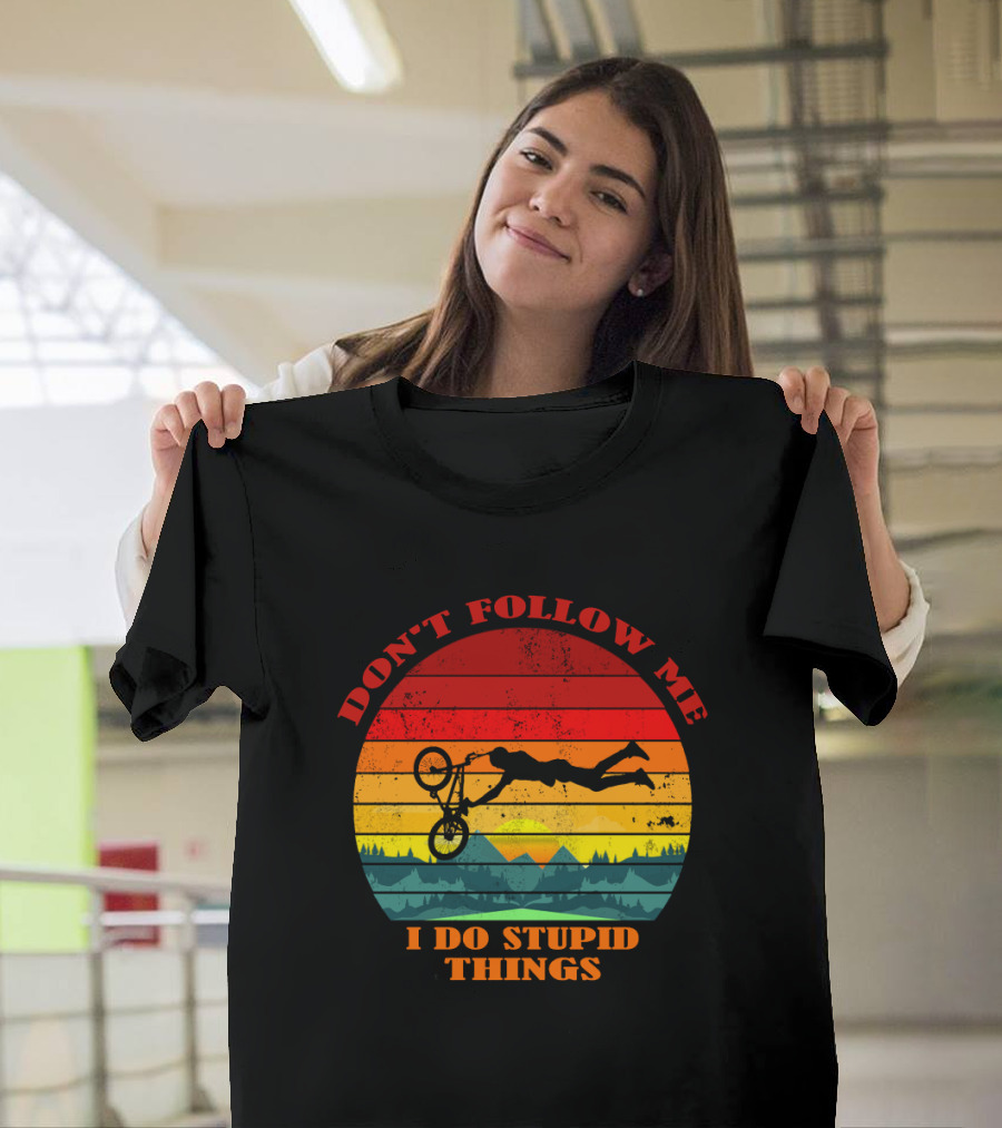 Don't Follow Me I Do Stupid Things Bicycle Sunset Adventure T-Shirt