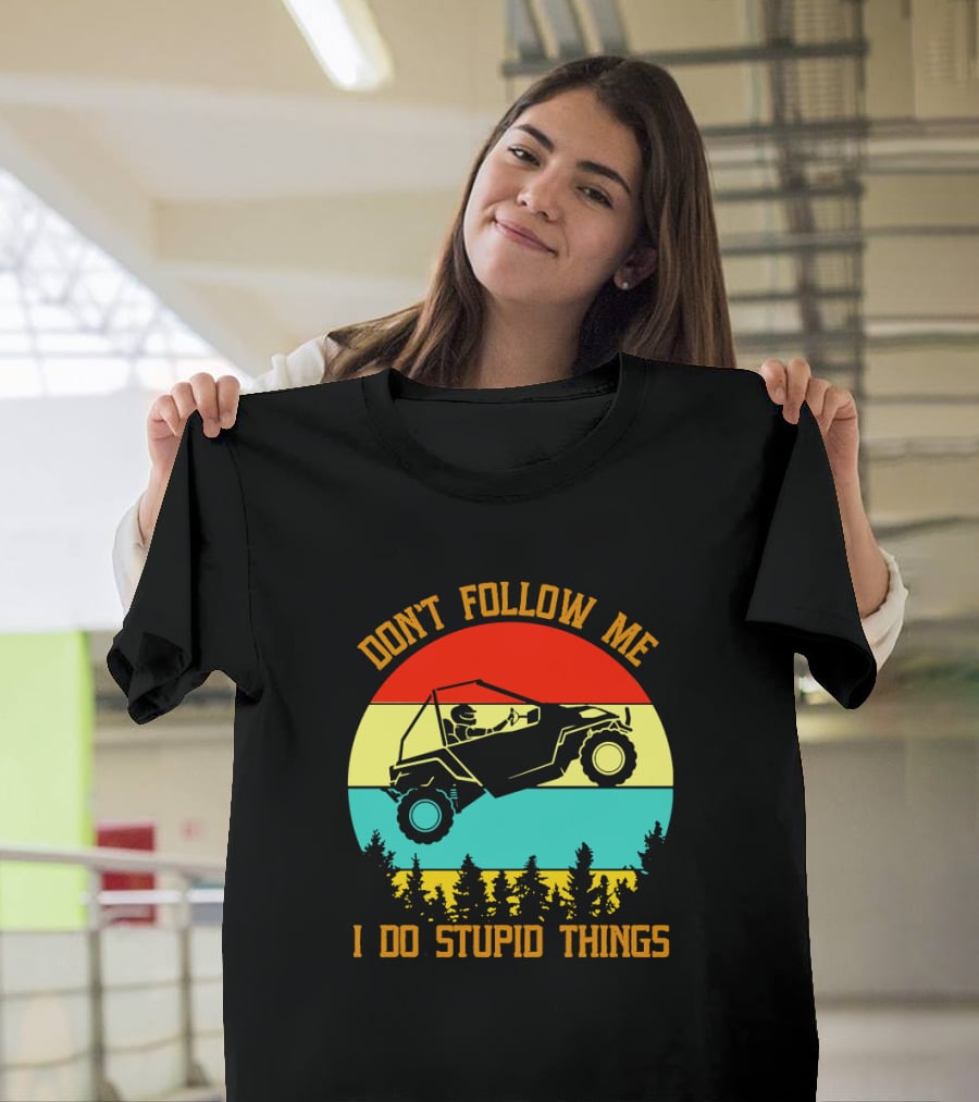 Don't Follow Me I Do Stupid Things Off-Road Adventure T-Shirt