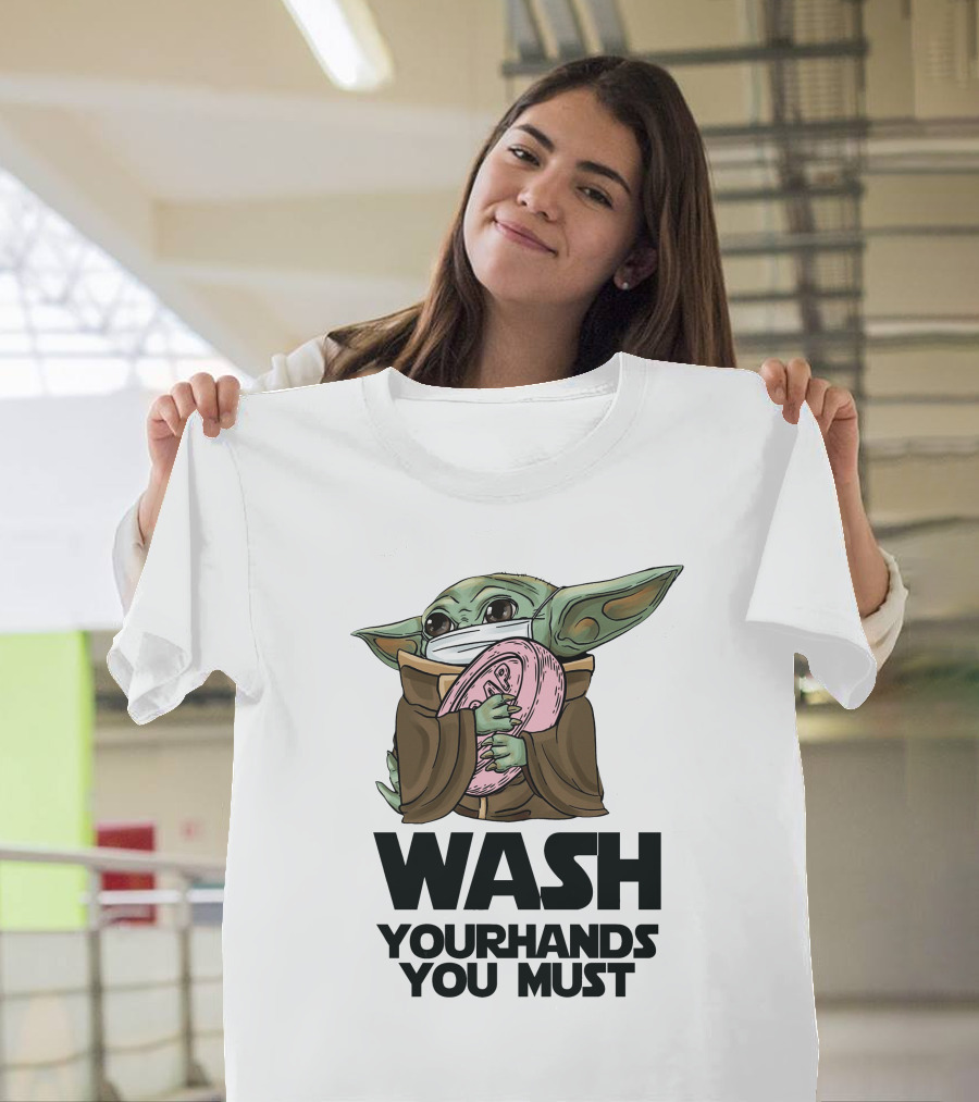 Baby Yoda Wash Your Hands You Must Face Mask Soap T-Shirt