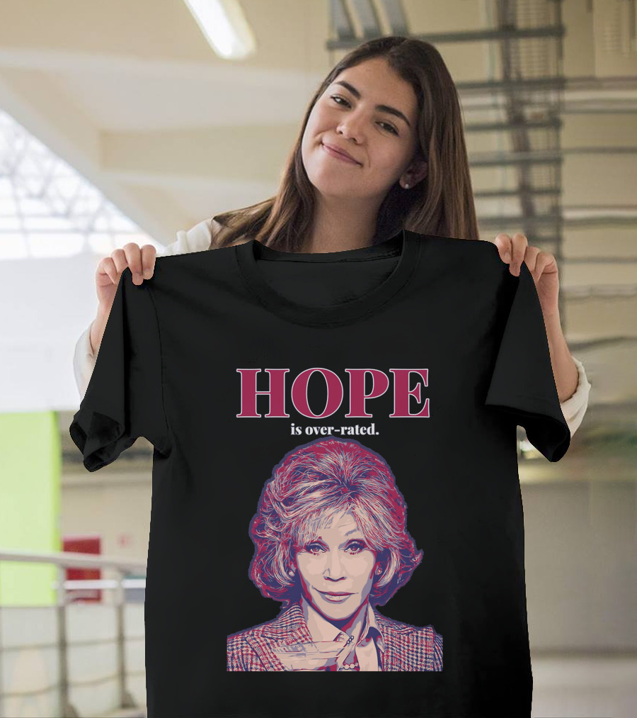 HOPE Is Over-rated T-Shirt